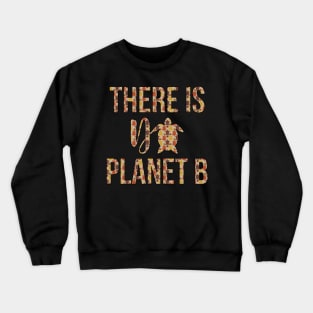 There is No Planet B Rescue Turtle Gift Crewneck Sweatshirt